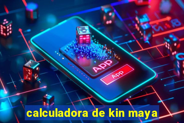 calculadora de kin maya